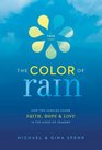 The Color of Rain: How Two Families Found Faith, Hope, and Love in the Midst of Tragedy