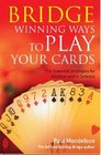 Bridge Winning Ways to Play Your Cards