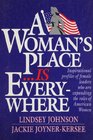 A Woman's Place Is Everywhere Inspirational Profiles of Female Leaders Who Are Expanding the Roles of American Women