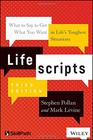 Lifescripts What to Say to Get What You Want in Life's Toughest Situations