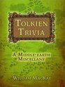 Tolkien Trivia A MiddleEarth Miscellany