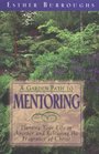 A Garden Path to Mentoring Planting Your Life in Another  Releasing the Fragrance of Christ