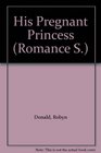 His Pregnant Princess (Romance S.)