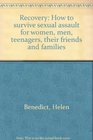 Recovery How to survive sexual assault for women men teenagers their friends and families