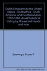 Dutch Emigrants to the United States South Africa South America and Southeast Asia 18351880 An Alphabetical Listing by Household Heads and Inde