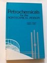 Petrochemicals for the Nontechnical Person