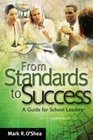 From Standards to Success A Guide for School Leaders