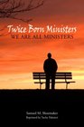 Twice Born Ministers We Are All Ministers