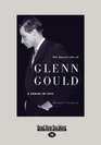The Secret Life of Glenn Gould A Genius in Love