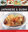BestEver Recipes Japanese  Sushi The Authentic Taste Of Japan 100 Timeless Classic And Regional Recipes Shown In Over 300 Stunning Photographs