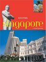 Exciting Singapore A Visual Journey
