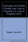 Principles of Scottish Private Law Volume III  Book V Law of Property