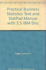 Practical Business Statistics Text and StatPad Manual with 35 IBM Disc