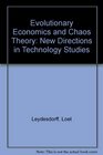 Evolutionary Economics and Chaos Theory New Directions in Technology Studies