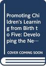 Promoting Children's Learning from Birth to Five Developing the New Early Years Professional
