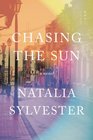 Chasing the Sun A Novel