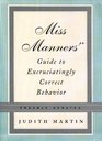 Miss Manners' Guide to Excruciatingly Correct Behavior- Freshly Updated