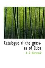 Catalogue of the grasses of Cuba