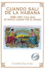 Cuando sali de la Habana  18981997  cien anos de musica cubana por el mundo