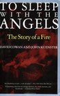 To Sleep with the Angels : The Story of a Fire (Illinois)
