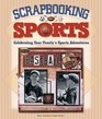 Scrapbooking Sports Celebrating Your Family's Sports Adventures