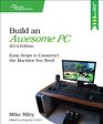 Build an Awesome PC 2014 Edition Easy Steps to Construct the Machine You Need