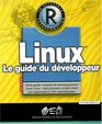 Linux le guide du dveloppeur