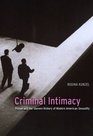 Criminal Intimacy Prison and the Uneven History of Modern American Sexuality