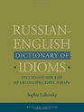 RussianEnglish Dictionary of Idioms Revised Edition
