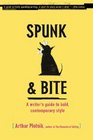 Spunk  Bite A Writer's Guide to Bold Contemporary Style
