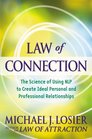 Law of Connection The Science of Using Nlp to Create Ideal Personal and Professional Relationships