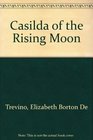 Casilda of the Rising Moon