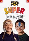 50 Nifty Super Faces to Paint