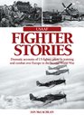 USAAF Fighter Stories Dramatic accounts of US fighter pilots in training and combat over Europe in the Second World War