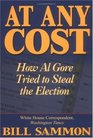 At Any Cost  How Al Gore Tried to Steal the Election