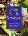 Creating Family Newsletters 123 Ideas for Sharing Memorable Moments With Family and Friends