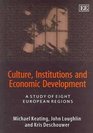 Culture Institutions And Economic Development A Study Of Eight European Regions