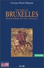 Histoire de Bruxelles Biographie d'une capitale