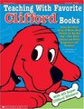 Teaching With Favorite Clifford Books Great Activities Using 15 Books About Clifford the Big Red Dog