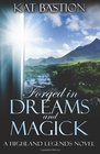 Forged in Dreams and Magick (Highland Legends, Book 1)