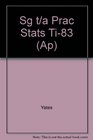 Study Guide for Yates Moore and McCabe's The Practice of Statistics TI83 Graphing Calculator Enhanced