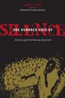 One Hundred Days of Silence America and the Rwanda Genocide