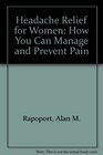 Headache Relief for Women How You Can Manage and Prevent Pain