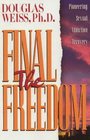 The Final Freedom  Pioneering Sexual Addiction Recovery