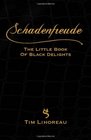Schadenfreude The Little Book of Black Delights