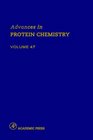 Advances in Protein Chemistry Volume 47