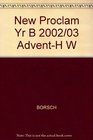 New Proclamation Year B Advent Through Holy Week 20022003