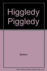 Higgledy Piggledy