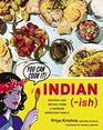 Indianish Recipes and Antics from a Modern American Family