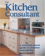 The Kitchen Consultant a commonsense guide to kitchen remodeling